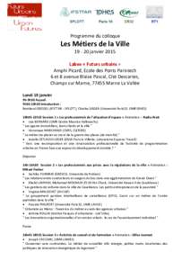 Programme du colloque  Les Métiers de la Villejanvier 2015 Labex « Futurs urbains » Amphi Picard, Ecole des Ponts Paristech