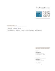 FOR RELEASE OCTOBER 9, 2012  “Nones” on the Rise: One-in-Five Adults Have No Religious Affiliation  FOR FURTHER INFORMATION CONTACT: