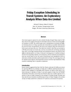 Friday Exception Scheduling in Transit Systems: An Exploratory Analysis When Data Are Limited Michael D. Benson, Robert B. Noland Alan. M. Voorhees Transportation Center Rutgers, The State University of New Jersey