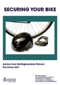 SECURING YOUR BIKE Advice from Nottinghamshire Police’s Pre Crime Unit