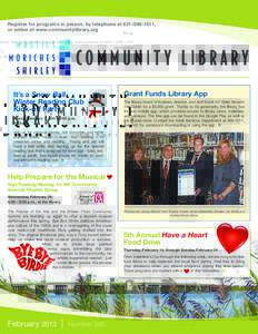 Register for programs in person, by telephone at, or online at www.communitylibrary.org It’s a Snow Ball Winter Reading Club Kick-off Party