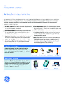 GE Measurement & Control Rentals: Technology by the Day GE Measurement & Control manufacturers and sells a wide array of portable diagnostic and testing equipment to drive productivity. To assist customers in meeting pea