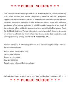 * * * PUBLIC NOTICE * * * The United States Bankruptcy Court for the Middle District of Florida is soliciting offers from vendors who provide Telephonic Appearance Services. Telephonic Appearance Service allows for parti