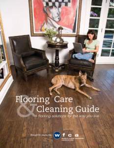 &  Flooring Care Cleaning Guide flooring solutions for the way you live