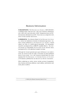 Business Information SUBSCRIPTIONS: The HOWARD LAW JOURNAL, ISSN[removed], is published three times per year. One year’s domestic subscription rate is $28, with a per-issue price of $10. Symposium issues are $13. Inte