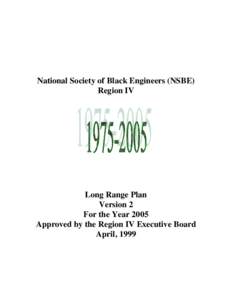 National Society of Black Engineers (NSBE) Region IV Long Range Plan Version 2 For the Year 2005