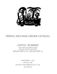 Spring 2012 Mail Order Catalog  Cistus Nursery[removed]NW Gillihan Road Sauvie Island, OR 97231