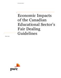 www.pwc.com/ca  Economic Impacts of the Canadian Educational Sector’s Fair Dealing