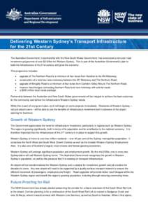 Delivering Western Sydney’s Transport Infrastructure for the 21st Century The Australian Government, in partnership with the New South Wales Government, has announced a ten-year road investment programme of over $3 bil