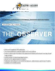 An eNewsletter of special interest to Plan Sponsors, Administrators and Service ProvidersEDITION - No. 2 - Autumn THE OBSERVER • Online and completely FREE publication
