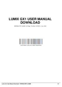 LUMIX GX1 USER MANUAL DOWNLOAD WWRG84-PDF-LGUMD | 32 Page | File Size 1,579 KB | -2 Jun, 2016 COPYRIGHT 2016, ALL RIGHT RESERVED