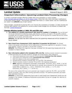 Landsat Update  Volume 9 Issue 2, 2015 Important Information: Upcoming Landsat Data Processing Changes A number of planned changes affecting Landsat data were published in a recent Update