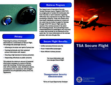 Redress Program  Privacy Protecting the privacy of individuals’ information is a cornerstone of Secure Flight. TSA safeguards passenger data by: