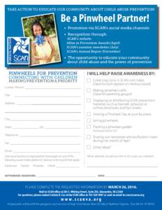 TAKE ACTION TO EDUCATE OUR COMMUNITY ABOUT CHILD ABUSE PREVENTION!  Be a Pinwheel Partner! • Promotion via SCAN’s social media channels • Recognition through: