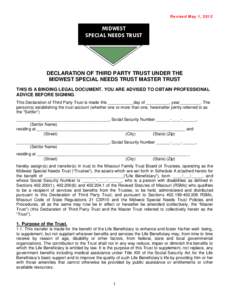 Revised May 1, 2012  MIDWEST SPECIAL NEEDS TRUST  DECLARATION OF THIRD PARTY TRUST UNDER THE