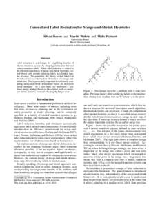 Generalized Label Reduction for Merge-and-Shrink Heuristics Silvan Sievers and Martin Wehrle and Malte Helmert Universit¨at Basel Basel, Switzerland {silvan.sievers,martin.wehrle,malte.helmert}@unibas.ch