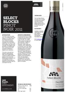TASTING NOTE The Ara Select Blocks Pinot Noir 2011 exhibits succulent boysenberry and cherry aromas lightly seasoned with