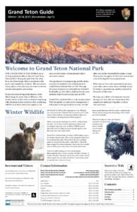 Grand Teton Guide Winter[removed]November–April) The official newspaper of Grand Teton National Park & John D. Rockefeller, Jr.
