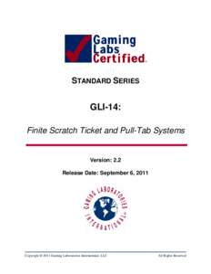 STANDARD SERIES  GLI-14: Finite Scratch Ticket and Pull-Tab Systems  Version: 2.2