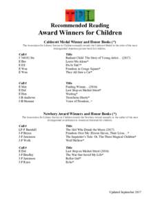 Recommended Reading  Award Winners for Children Caldecott Medal Winner and Honor Books (*) The Association for Library Service to Children annually awards the Caldecott Medal to the artist of the most distinguished Ameri