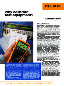 Why calibrate test equipment? Application Note What is Calibration? Many people do a field comparison check of two