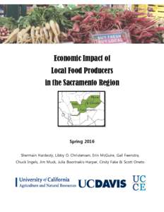 Economic Impact of Local Food Producers in the Sacramento Region Spring 2016 Shermain Hardesty, Libby O. Christensen, Erin McGuire, Gail Feenstra,