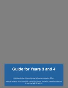 Guide for Years 3 and 4 Published by the Ochsner Clinical School Administrative Offices Medical Students are bound by the University’s policies, which are published and found at http://ppl.app.uq.edu.au/  Welcome to t