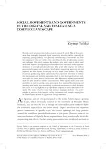 SOCIAL MOVEMENTS AND GOVERNMENTS IN THE DIGITAL AGE: EVALUATING A COMPLEX LANDSCAPE Zeynep Tufekci Recently, social movements have shaken countries around the world. Most of these movements have thoroughly integrated dig