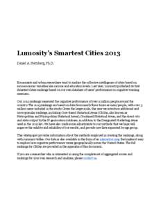 Lumosity’s Smartest Cities 2013 Daniel A. Sternberg, Ph.D. Economists and urban researchers tend to analyze the collective intelligence of cities based on socioeconomic variables like income and education levels. Last 