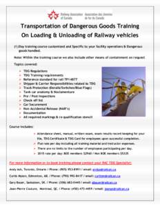 Transportation of Dangerous Goods Training On Loading & Unloading of Railway vehicles (1) Day training course customized and Specific to your facility operations & Dangerous goods handled. Note: Within the training cours