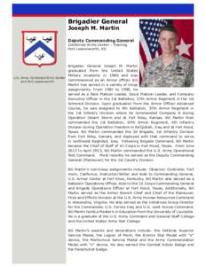 Brigadier General Joseph M. Martin Deputy Commanding General Combined Arms Center - Training Fort Leavenworth, KS