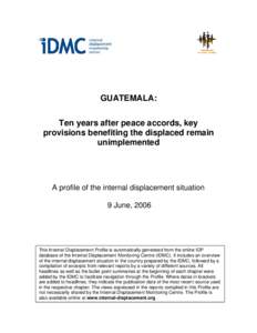 GUATEMALA: Ten years after peace accords, key provisions benefiting the displaced remain unimplemented  A profile of the internal displacement situation