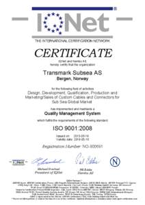 CERTIFICATE IQNet and Nemko AS hereby certify that the organization Transmark Subsea AS Bergen, Norway