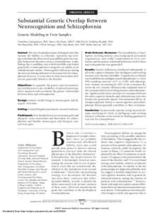 ORIGINAL ARTICLE  Substantial Genetic Overlap Between Neurocognition and Schizophrenia Genetic Modeling in Twin Samples Timothea Toulopoulou, PhD; Marco Picchioni, MRCP, MRCPsych; Fruhling Rijsdijk, PhD;