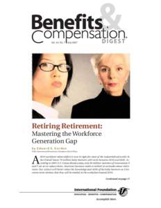 ® Vol. 44, No. 7 July 2007 Retiring Retirement: Mastering the Workforce Generation Gap