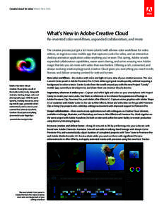 Creative Cloud for video What’s NewWhat’s New in Adobe Creative Cloud Re-invented color workflows, expanded collaboration, and more The creative process just got a lot more colorful with all-new color workflow