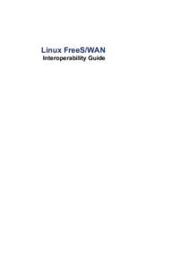 Linux FreeS/WAN Interoperability Guide Copyright © [removed], bww bitwise works GmbH.. All Rights Reserved. The use and copying of this product is subject to a license agreement. Any other use is strictly prohibited. N