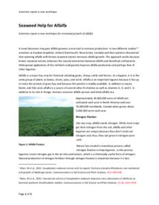 Scientists report a new technique  Seaweed Help for Alfalfa Scientists report a new technique for increased growth of alfalfa  A novel discovery may give alfalfa growers a new tool to increase production. In two differen