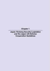 Chapter 1 Japan: Revising Security Legislation and the Japan-US Defense Cooperation Guidelines  T