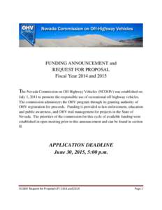 FUNDING ANNOUNCEMENT and REQUEST FOR PROPOSAL Fiscal Year 2014 and 2015 The Nevada Commission on Off-Highway Vehicles (NCOHV) was established on July 1, 2011 to promote the responsible use of recreational off-highway veh