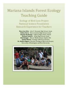 Mariana Islands Forest Ecology Teaching Guide Ecology of Bird Loss Project National Science Foundation Research Experience for Teachers Mary Garvilles – John F. Kennedy High School, Guam
