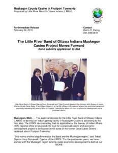 Muskegon County Casino in Fruitport Township Proposed by Little River Band of Ottawa Indians (LRBOI) For Immediate Release February 24, 2015