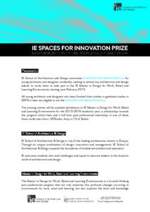 Presentation. Presentation. IE School of Architecture and Design announces IE SPACES FOR INNOVATION Prize for young architects and designers worldwide, seeking to attract top architecture and design talents to invite the