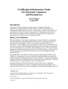 Certification Infrastructure Needs For Electronic Commerce And Personal Use Carl M. Ellison1 16 July 1997