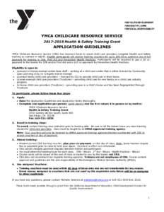 YMCA CHILDCARE RESOURCE SERVICEHealth & Safety Training Grant APPLICATION GUIDELINES YMCA Childcare Resource Service (CRS) has received funds to assist child care providers complete Health and Safety training 