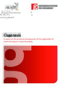 Cisgenesis A report on the practical consequences of the application of novel techniques in plant breeding Impressum Herausgeber, Medieninhaber und Hersteller: