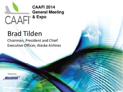 CAAFI 2014 General Meeting & Expo Brad Tilden