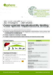 “3D culture of hepatocytes offers the most organotypic and relevant models in which to perform toxicity testing.”