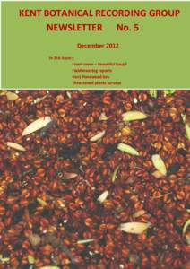 KENT BOTANICAL RECORDING GROUP NEWSLETTER No. 5 December 2012 In this issue: Front cover – Beautiful Soup? Field meeting reports