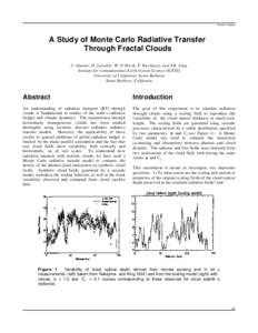 Session Papers  A Study of Monte Carlo Radiative Transfer Through Fractal Clouds C. Gautier, D. Lavalléc, W. O’Hirok, P. Ricchiazzi, and S.R. Yang Institute for Computational Earth System Science (ICESS)
